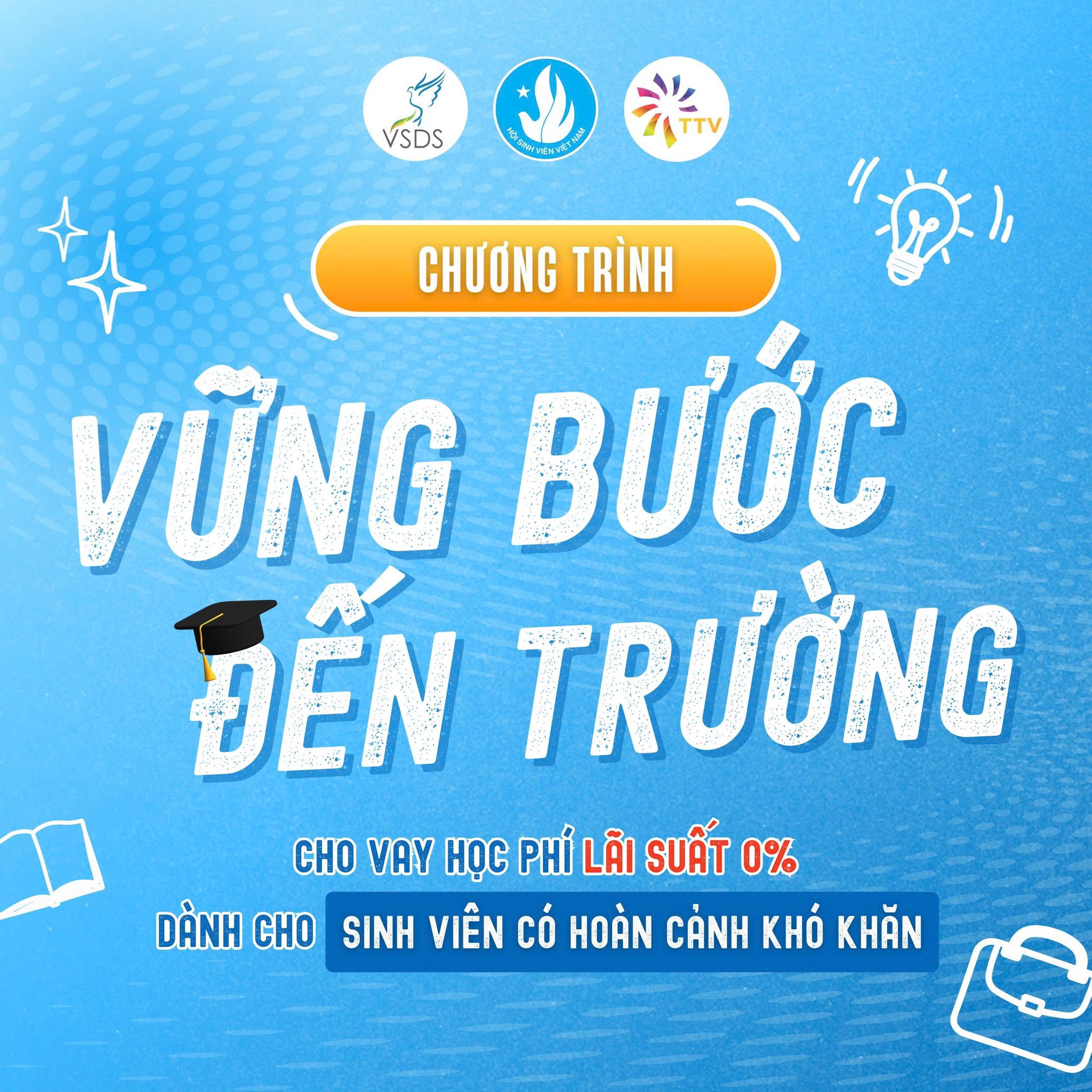 CHƯƠNG TRÌNH “VỮNG BƯỚC ĐẾN TRƯỜNG” – CHO VAY HỌC PHÍ LÃI SUẤT 0% DÀNH CHO SINH VIÊN KHÓ KHĂN TRÊN TOÀN QUỐC